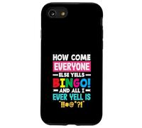 How Come Everyone Else Yells Bingo Yell Case for iPhone SE (2020) / 7/8