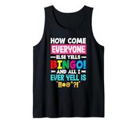 How Come Everyone Else Yells Bingo Yell Tank Top
