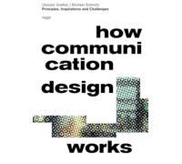 How Communication Design Works : Principles, Inspirations & Challenges