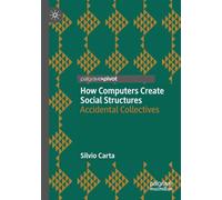 How Computers Create Social Structures: Accidental Collectives