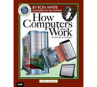 How Computers Work: The Evolution of Technology (How It Works)