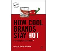 How Cool Brands Stay Hot: Branding to Generation Y