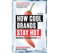 How Cool Brands Stay Hot: Branding to Generations Y and Z