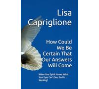 How Could We Be Certain That Our Answers Will Come: When Your Spirit Knows What Your Eyes Can’t See, God Is Working!