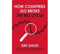 Ray Dalio – How Countries Go Broke: Principles for Navigating the Big Debt Cycle – Hardback