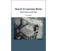How D. H. Lawrence Wrote : Performance on the Page
