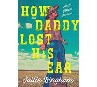 How Daddy Lost His Ear : And Other Stories