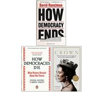 How Democracy Ends, How Democracies Die, [Hardcover] The Crown 3 Books Collection Set