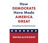 How Democrats Have Made America Great: Everything You Need To Know