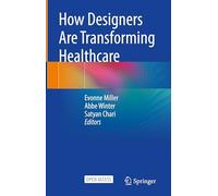 How Designers Are Transforming Healthcare: How Co-Design Partnerships Transform and Disrupt the Health System