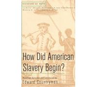 How Did American Slavery Begin? (Historians at Work S.)