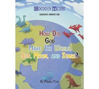 How Did God Make the World, Sun, Moon, and Stars?