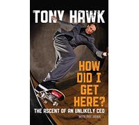 How Did I Get Here?: The Ascent of an Unlikely CEO