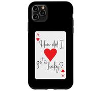 How Did I Get So Lucky Ace Card Hearts Valentine Anniversary Case for iPhone 11 Pro Max