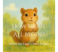 How Did It All Begin?: Where the Earth’s Story Begins
