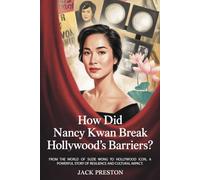 How Did Nancy Kwan Break Hollywood’s Barriers?: From the World of Suzie Wong to Hollywood Icon, A Powerful Story of Resilience and Cultural Impact.