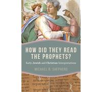 How Did They Read the Prophets?: Early Jewish and Christian Interpretations