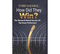 How Did They Win?: The Research-Based Secrets of Top Exam Performers: 2000-2020 Yılları Arasında Üniversite Sınavında Birinci Olanların Analizi