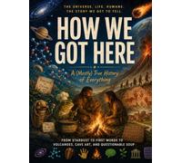 How Did WE Get Here: Student Edition