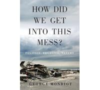 How Did We Get Into This Mess?: Politics, Equality, Nature