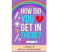 How Did You Get In There?: A Journey of Miracles and Motherhood