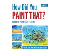 How Did You Paint That? Learn to Paint Fish Feeding
