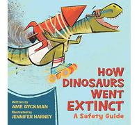 How Dinosaurs Went Extinct: A Safety Guide
