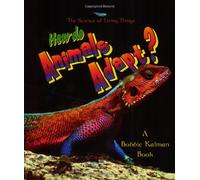 How Do Animals Adapt? (The Science of Living Things)