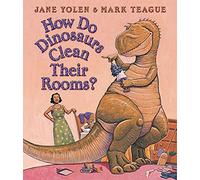 How Do Dinosaurs Clean Their Rooms?