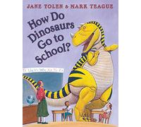 How Do Dinosaurs Go to School?