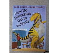 How Do Dinosaurs Go To School? by Jane Yolen (2-Jul-2007) Paperback