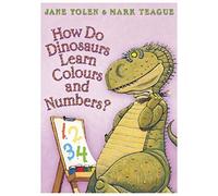 How Do Dinosaurs Learn Colours and Numbers?: A Charming Children's Story for Early Years Education