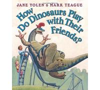 [(How Do Dinosaurs Play with Their Friends? )] [Author: Jane Yolen] [Feb-2007]
