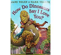 How do Dinosaurs Say I Love You?