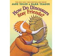 How Do Dinosaurs Stay Friends?