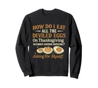 How Do I Eat All The Deviled Eggs On Thanksgiving Without Sweatshirt