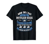 How Do I Eat All The Deviled Eggs On Thanksgiving Without T-Shirt