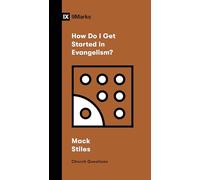 How Do I Get Started in Evangelism? (Church Questions)