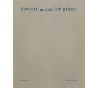How Do I Imagine Being There?: édition bilingue (anglais / italien)