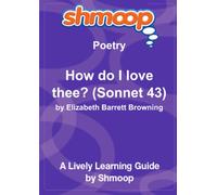 How do I love thee? Let me count the ways. (Sonnet 43): Shmoop Poetry Guide