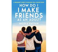 How Do I Make Friends as an Adult? A Beginner’s Guide to Building Real Connections