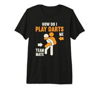 How Do I Play Darts Dartboard Sport Game Dart Player Premium T-Shirt