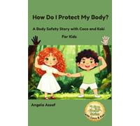 How Do I protect My Body ?: A Body Safety Story with Coco and Koki for kids (I Can Do It! With Coco and Koki)