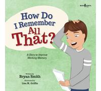 How Do I Remember All That? : A Story to Improve Working Memory