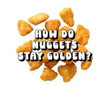 How Do Nuggets Stay Golden?