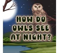 How Do Owls See at Night?
