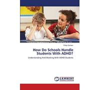 How Do Schools Handle Students With ADHD?: Understanding And Working With ADHD Students