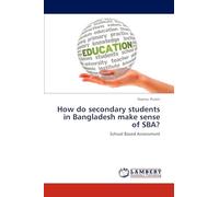 How do secondary students in Bangladesh make sense of SBA?: School Based Assessment