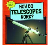 How Do Telescopes Work? (Tell Me How It Works)