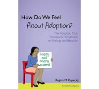 How Do We Feel About Adoption? : The Adoption Club Therapeutic Workbook on Feelings and Behavior